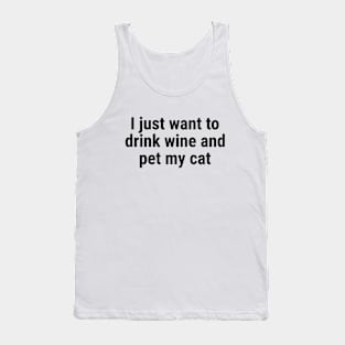 I just want to drink wine and pet my cat black Tank Top